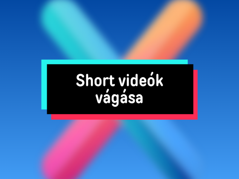 Short videók vágása