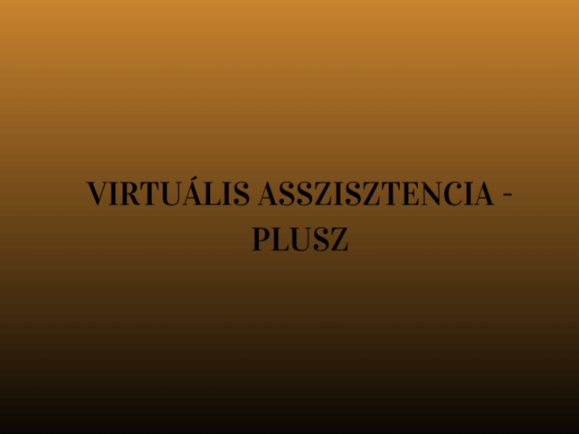 Virtuális Asszisztencia - Plusz