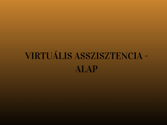Virtuális Asszisztencia - Alap